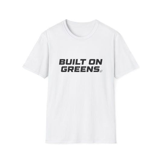 Built on Greens T-Shirt