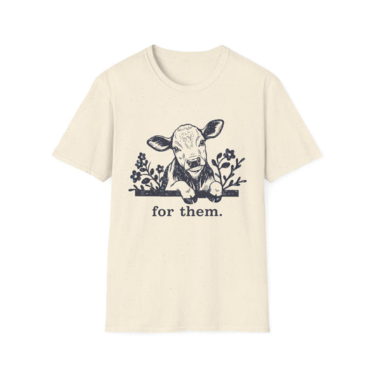 For Them. cow T-Shirt