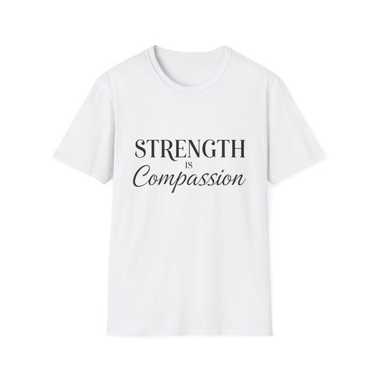Strength is Compassion T-Shirt