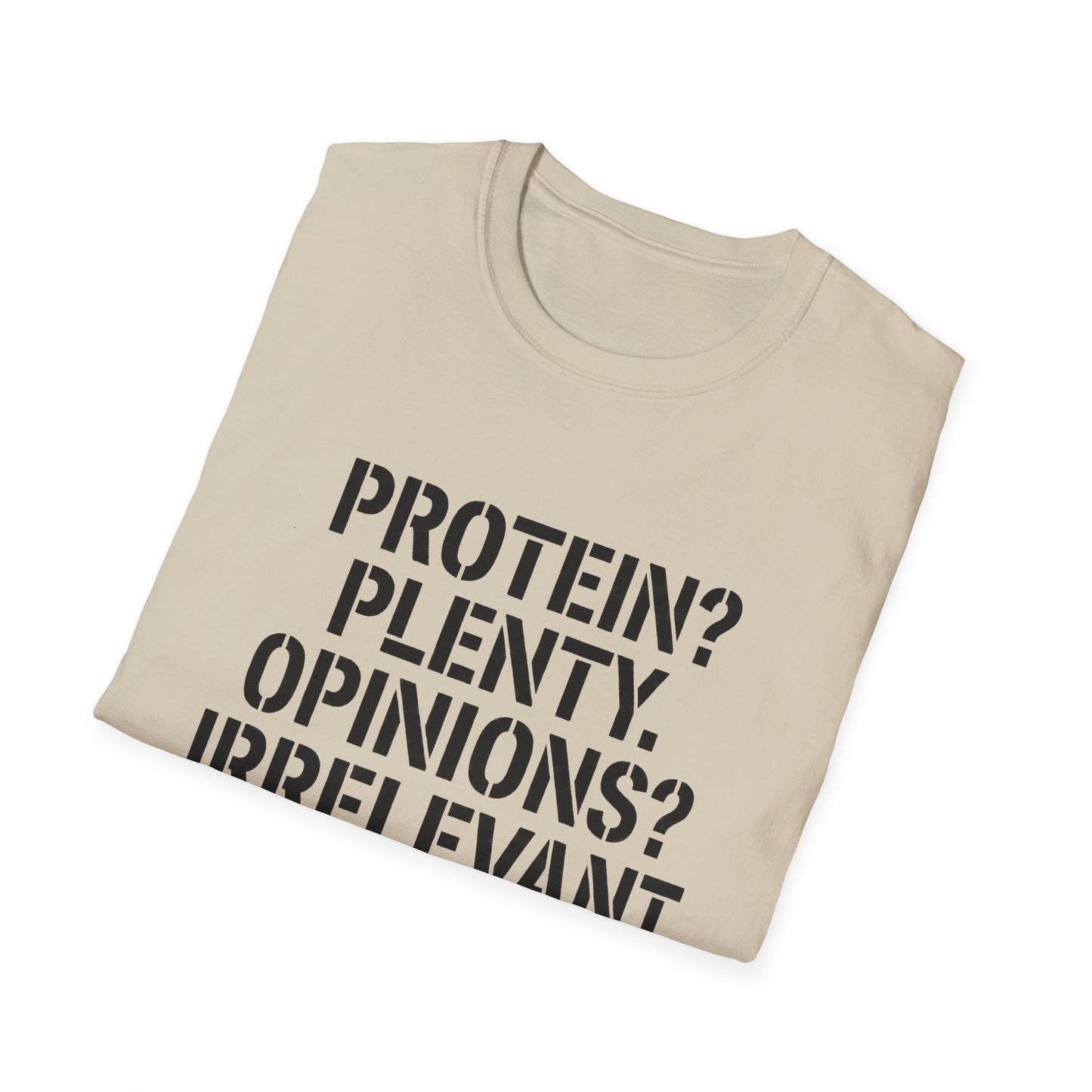 Protein? Plenty. Opinions? Irrelevant. T-Shirt