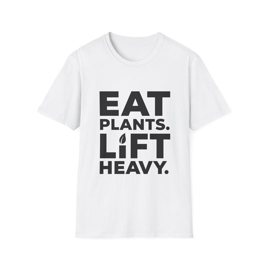Eat Plants. Lift Heavy. T-Shirt