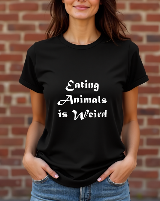 Eating Animals Is Weird Tee