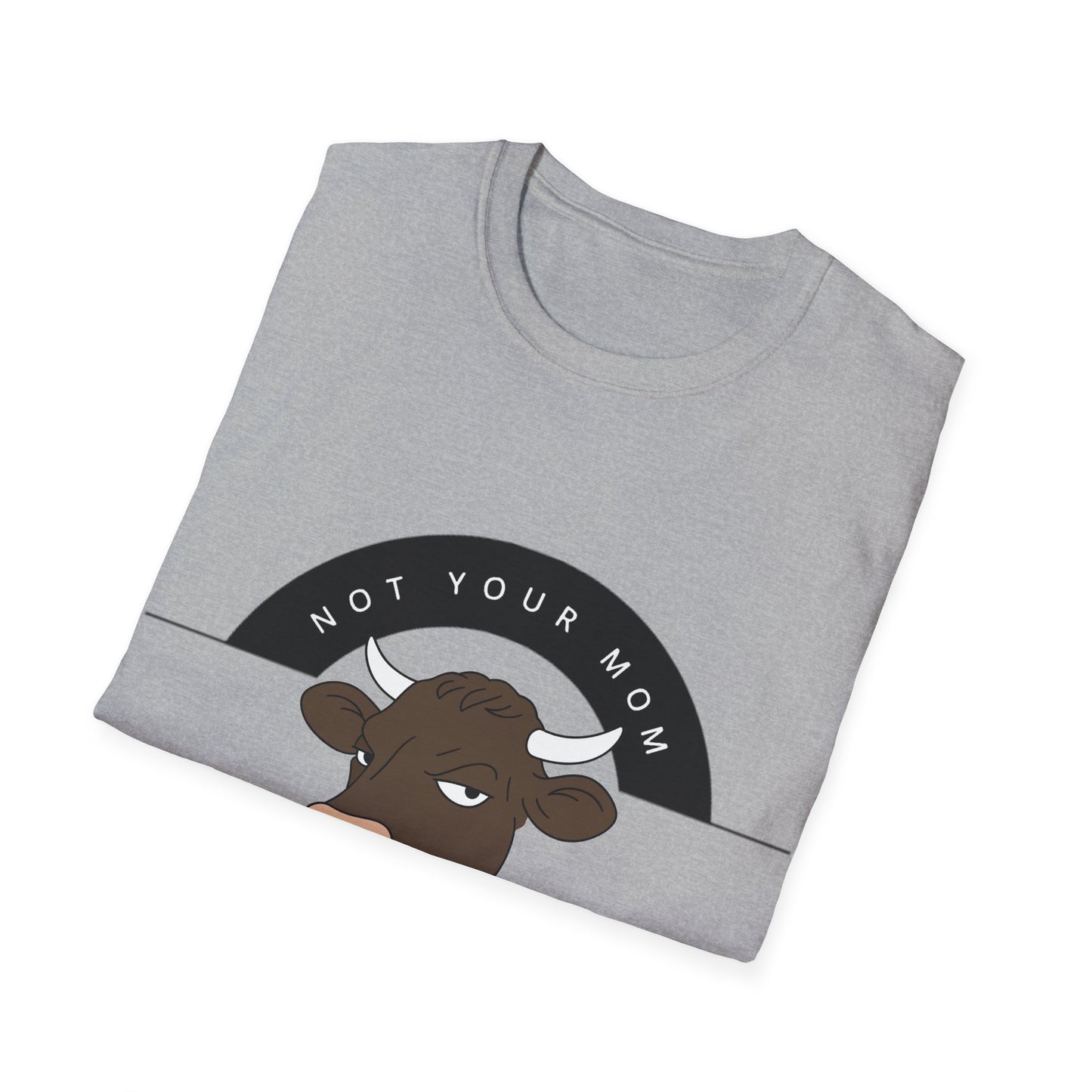 Not Your Mom Not Your Milk T-Shirt