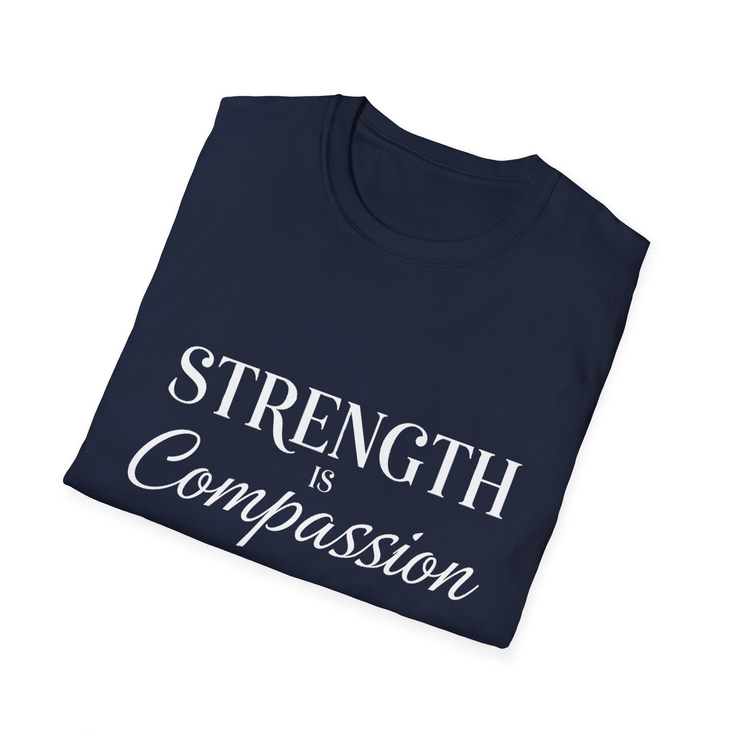 Strength is Compassion T-Shirt