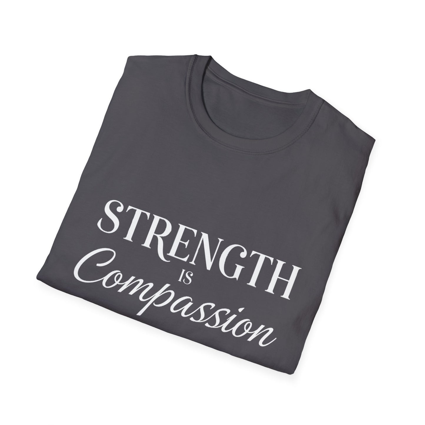 Strength is Compassion T-Shirt