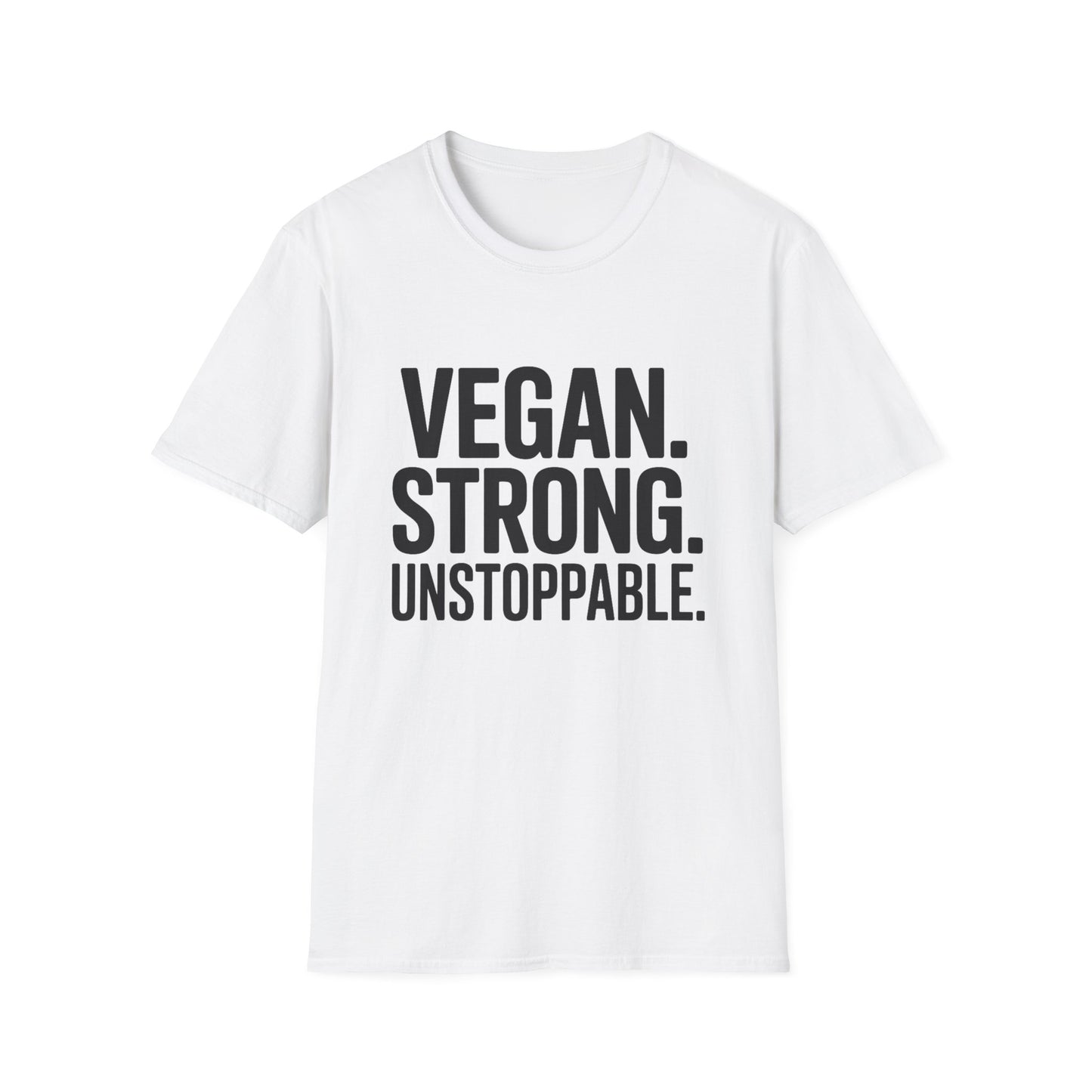 Vegan. Strong. Unstoppable. T-Shirt