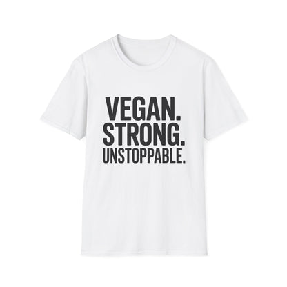 Vegan. Strong. Unstoppable. T-Shirt