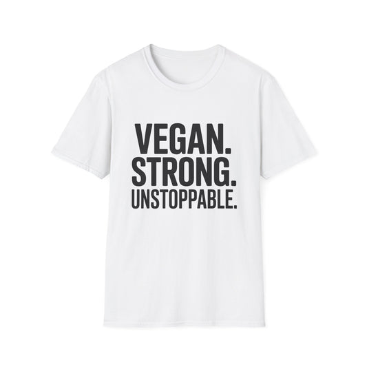 Vegan. Strong. Unstoppable. T-Shirt