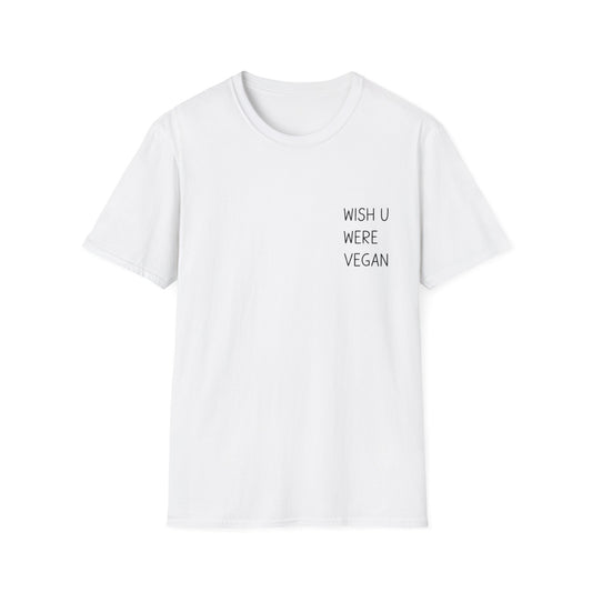 Wish U Were Vegan T-Shirt