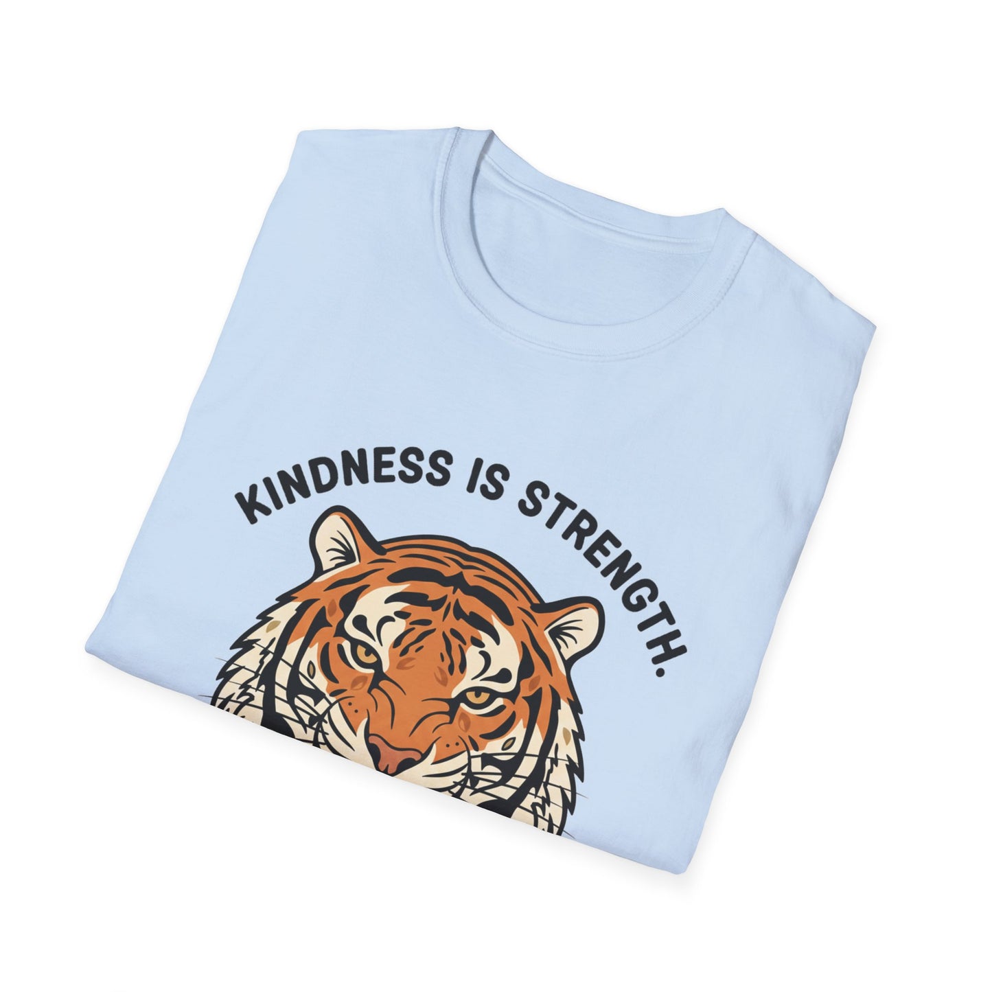 Kindness is Strength_Tiger T-Shirt