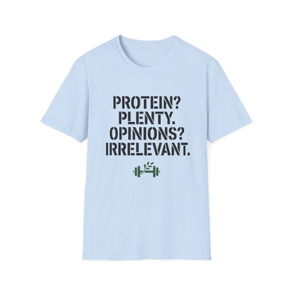 Protein? Plenty. Opinions? Irrelevant. T-Shirt