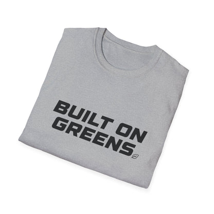 Built on Greens T-Shirt