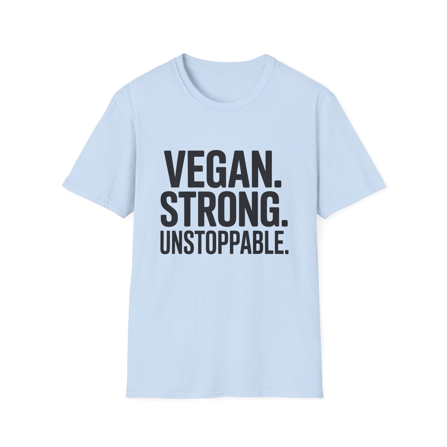 Vegan. Strong. Unstoppable. T-Shirt