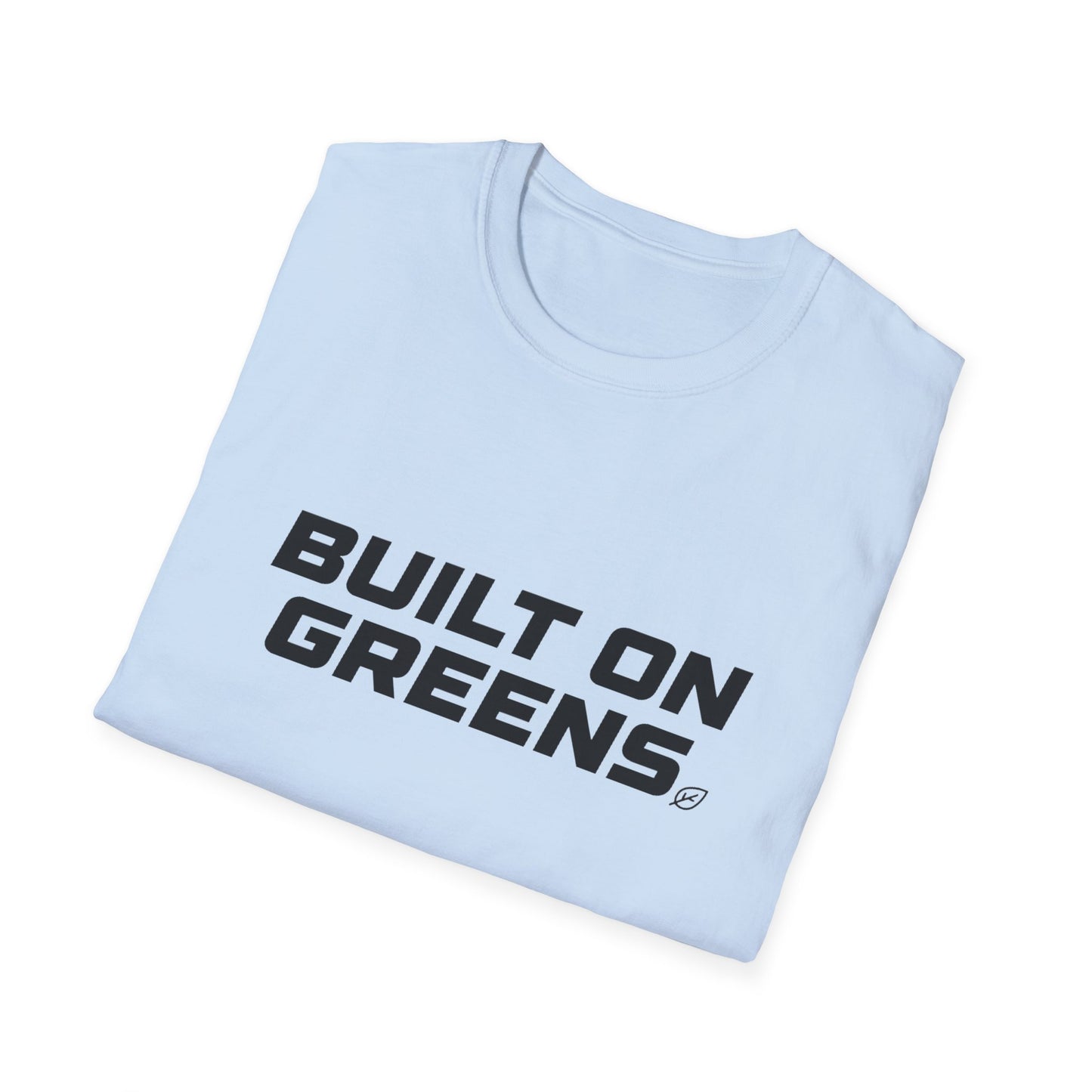 Built on Greens T-Shirt