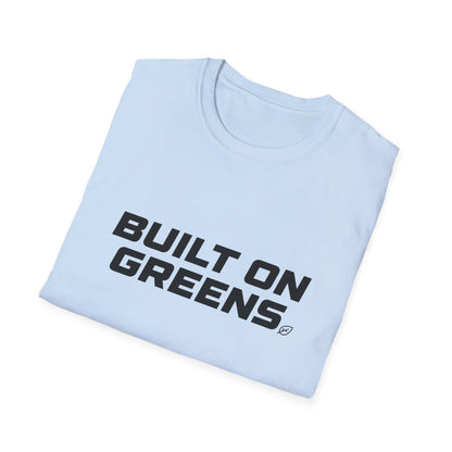 Built on Greens T-Shirt