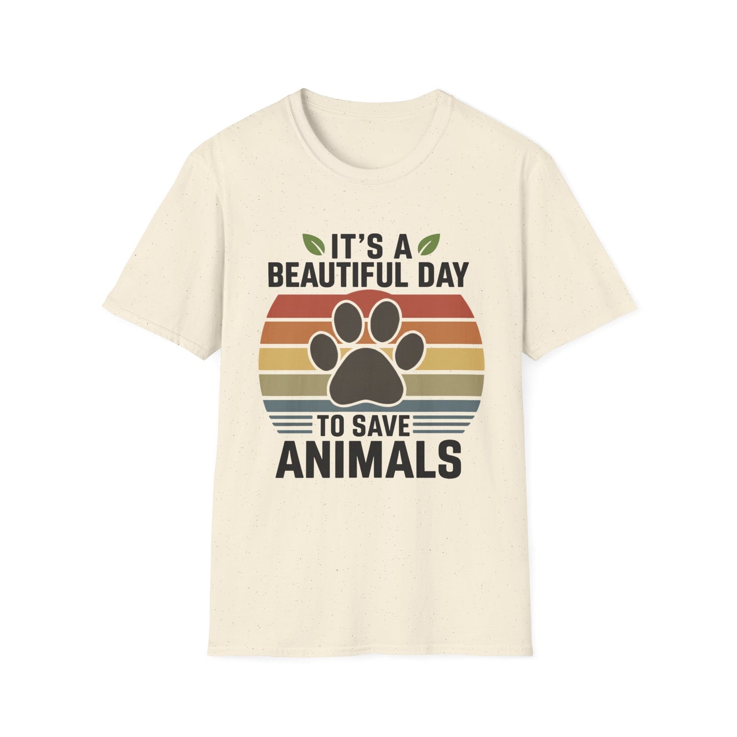 It's a Beautiful Day to Save Animals T-Shirt