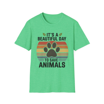 It's a Beautiful Day to Save Animals T-Shirt