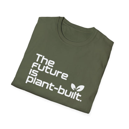 The future is plant-built. T-Shirt