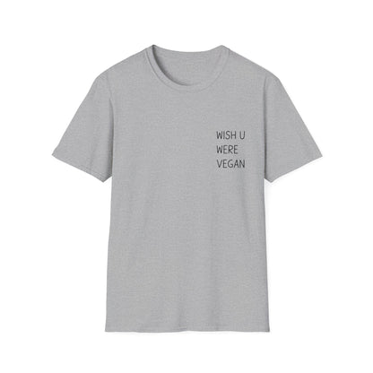 Wish U Were Vegan T-Shirt