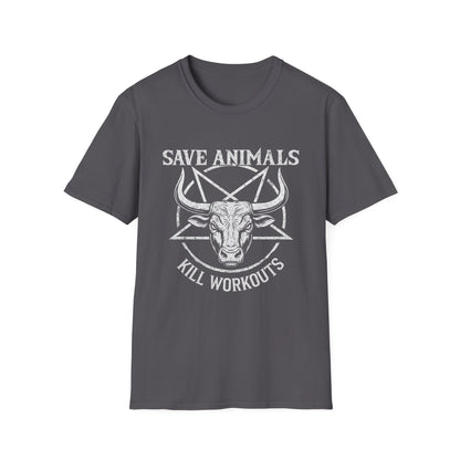 Save Animals Kill Workouts T-Shirt