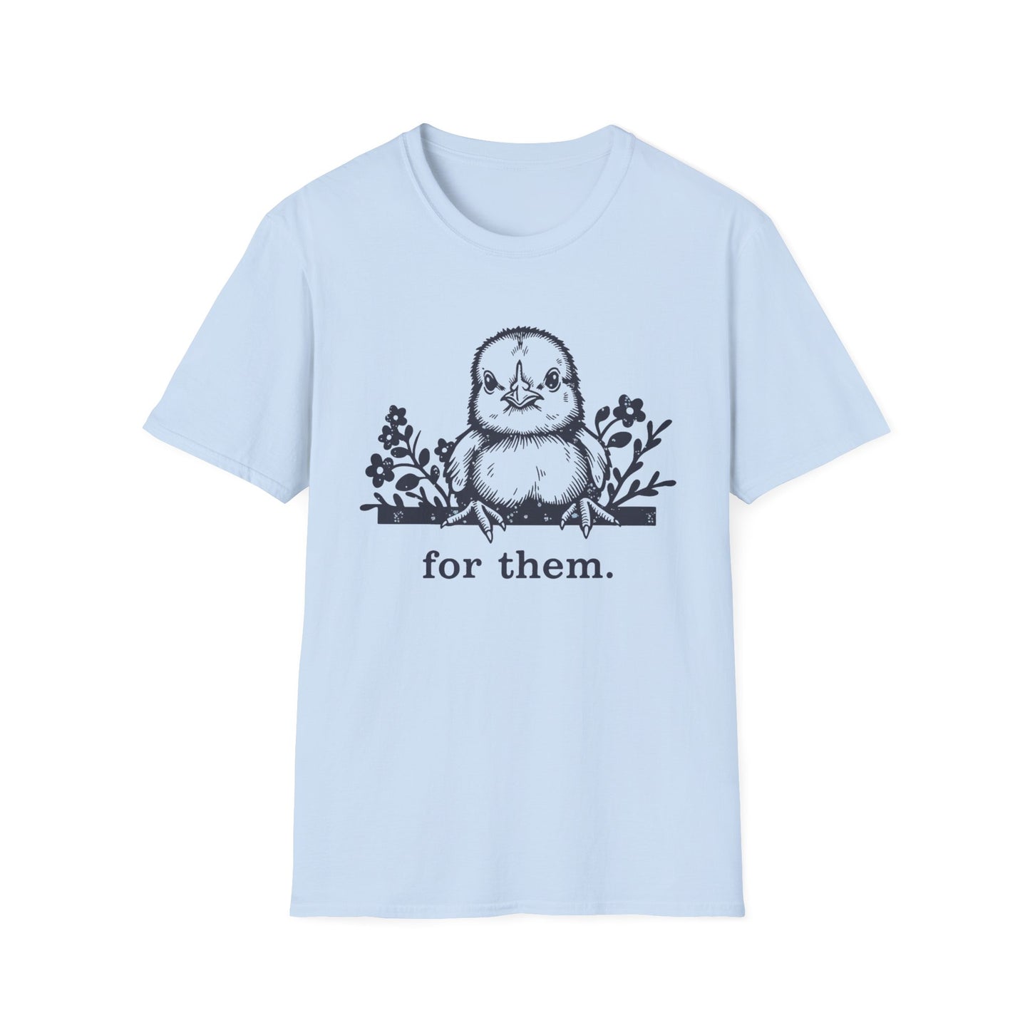 For Them. chick T-Shirt