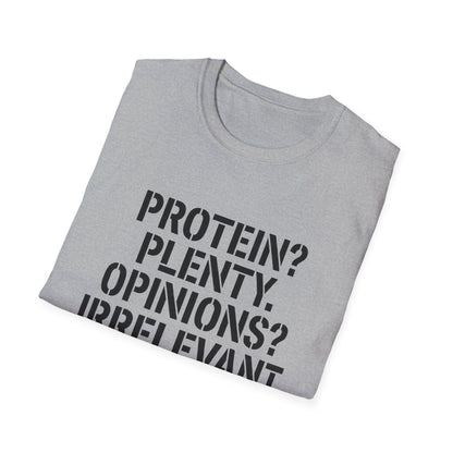 Protein? Plenty. Opinions? Irrelevant. T-Shirt