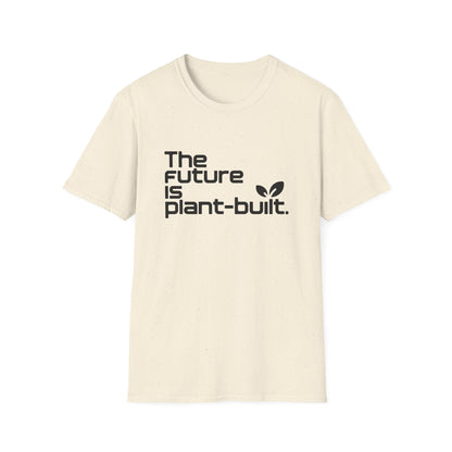 The future is plant-built. T-Shirt