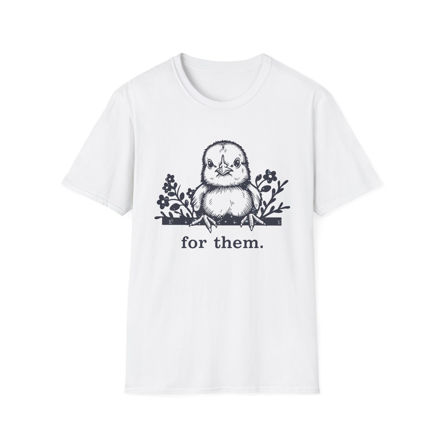 For Them. chick T-Shirt