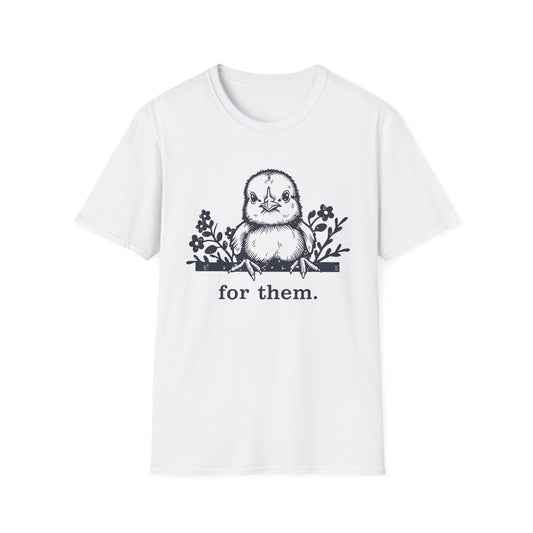 For Them. chick T-Shirt