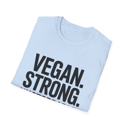 Vegan. Strong. Unstoppable. T-Shirt