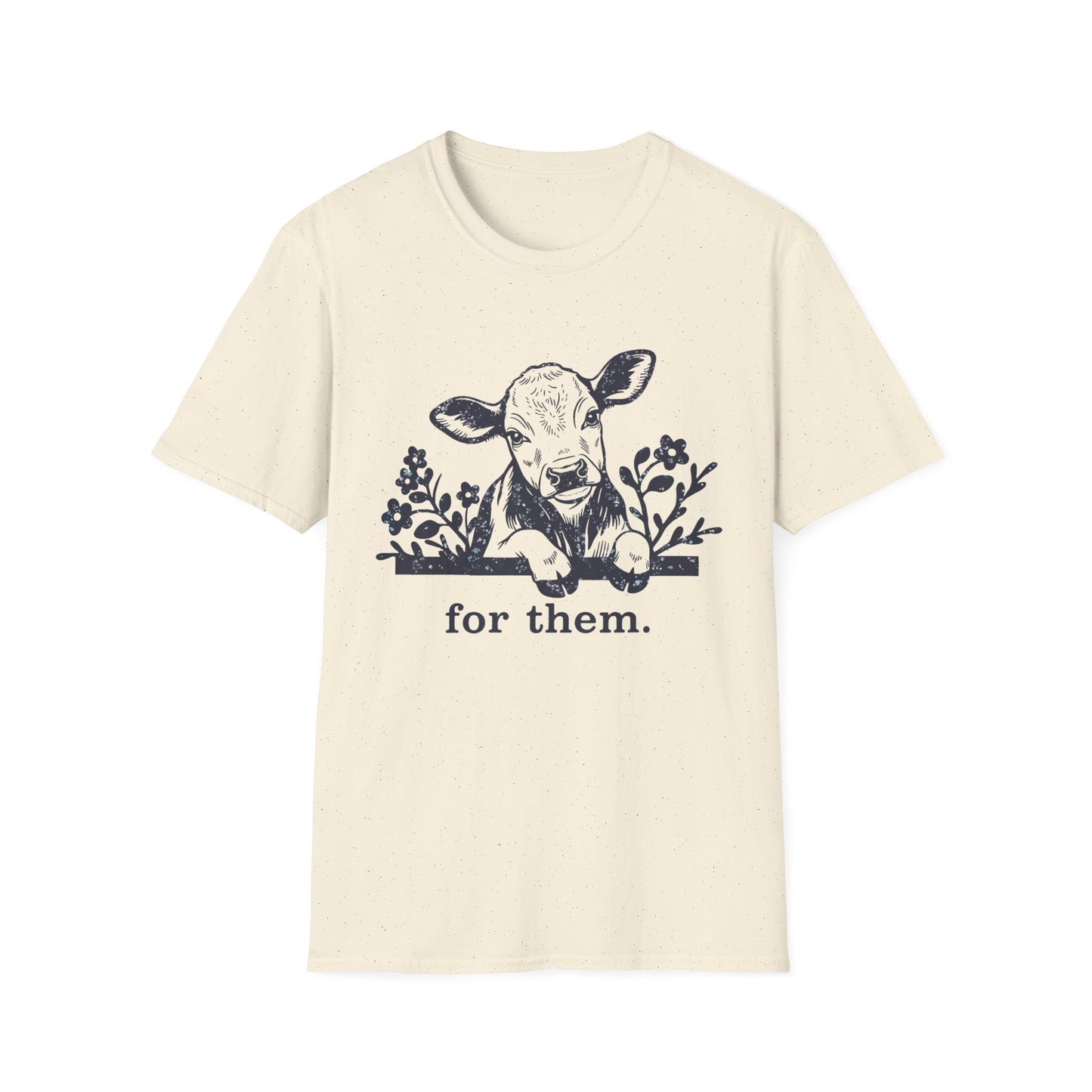 For Them. cow T-Shirt