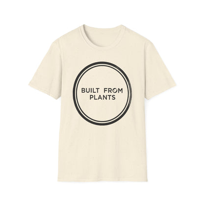 Built from plants T-Shirt