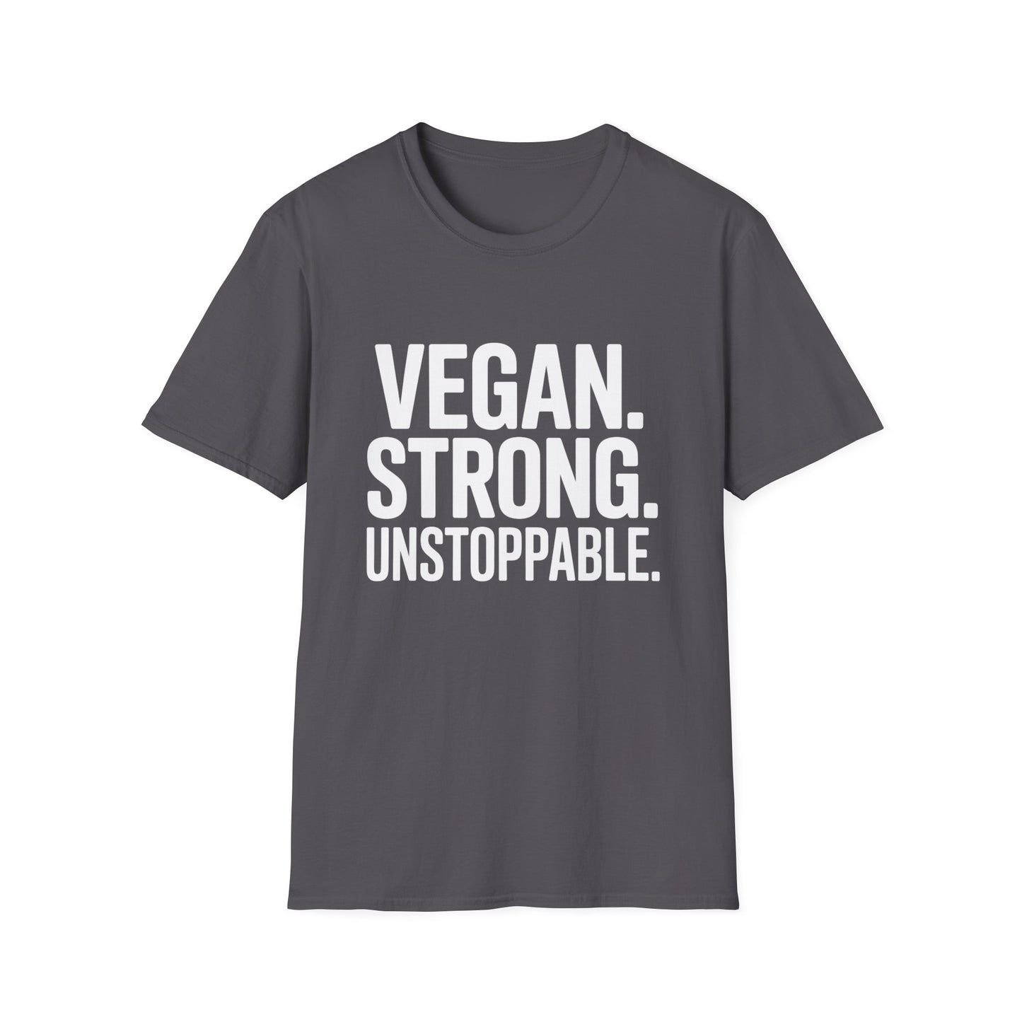 Vegan. Strong. Unstoppable. T-Shirt