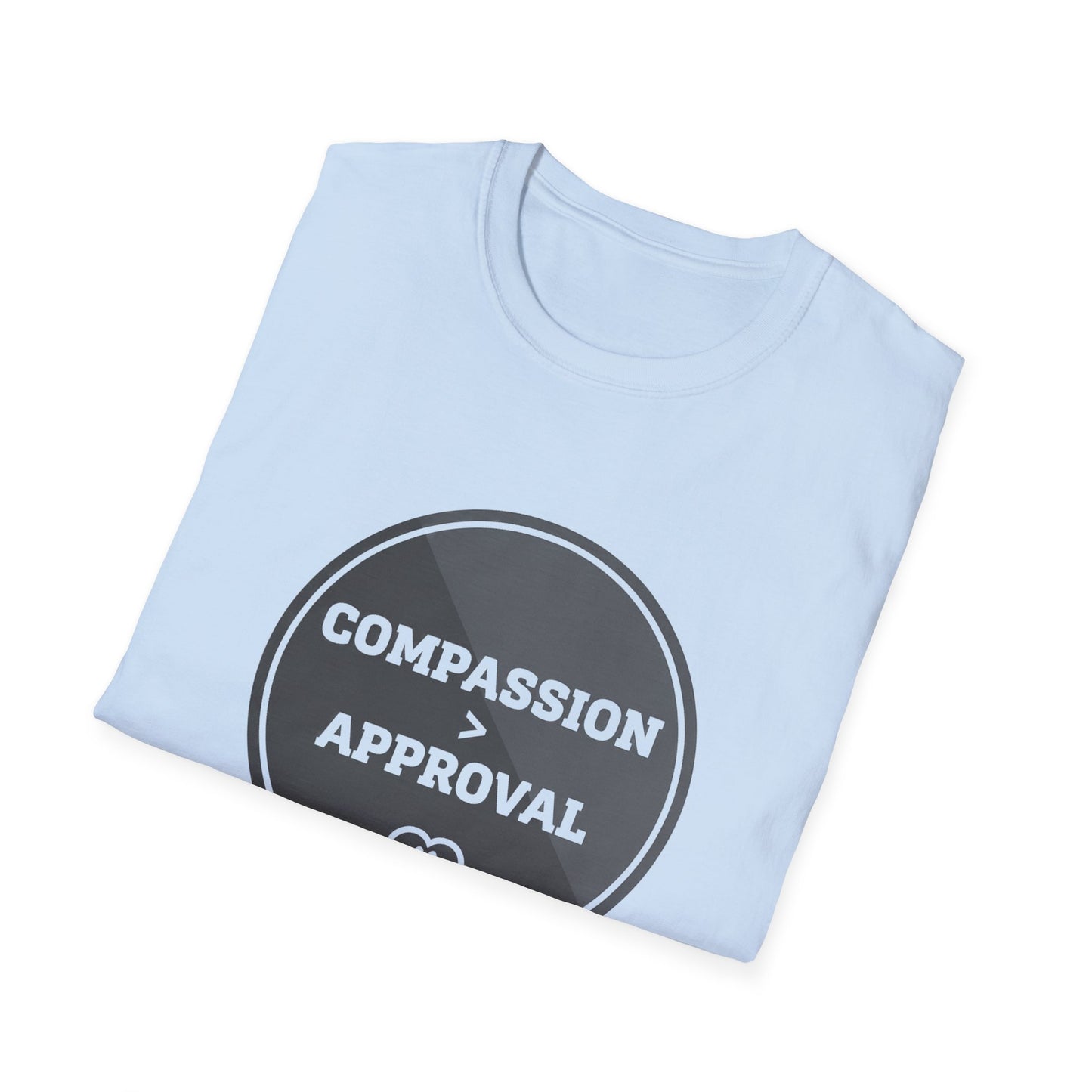 Compassion > Approval T-Shirt