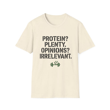 Protein? Plenty. Opinions? Irrelevant. T-Shirt