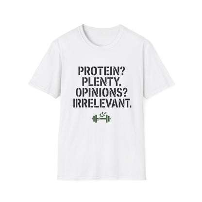 Protein? Plenty. Opinions? Irrelevant. T-Shirt