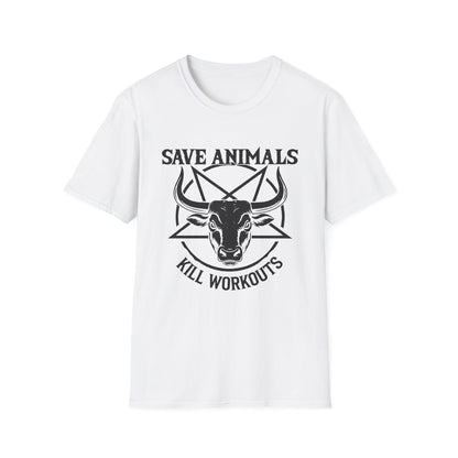 Save Animals Kill Workouts T-Shirt