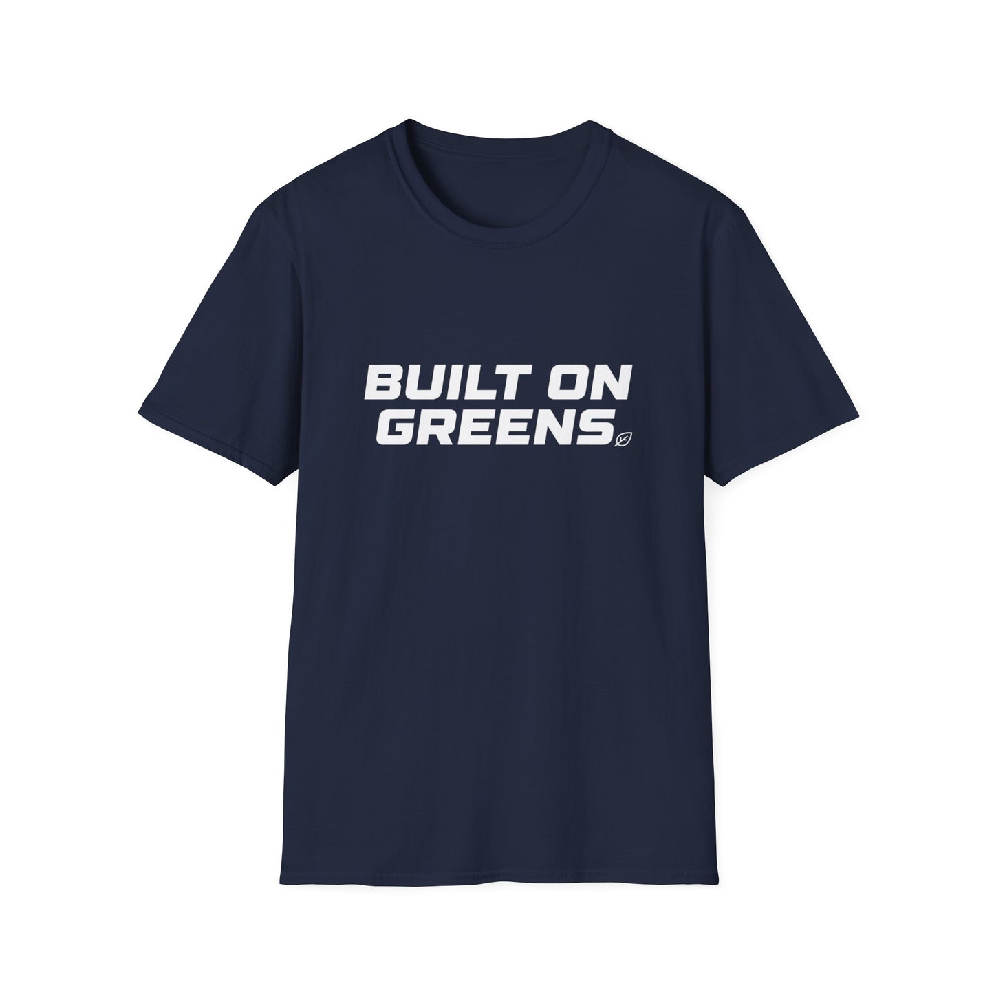Built on Greens T-Shirt