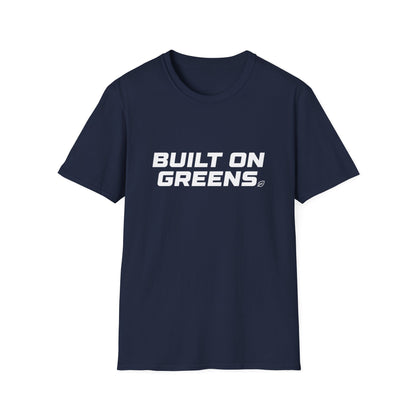 Built on Greens T-Shirt