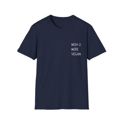 Wish U Were Vegan T-Shirt