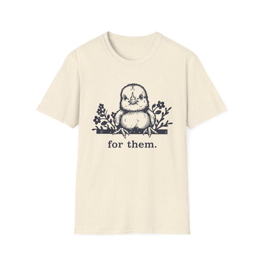 For Them. chick T-Shirt