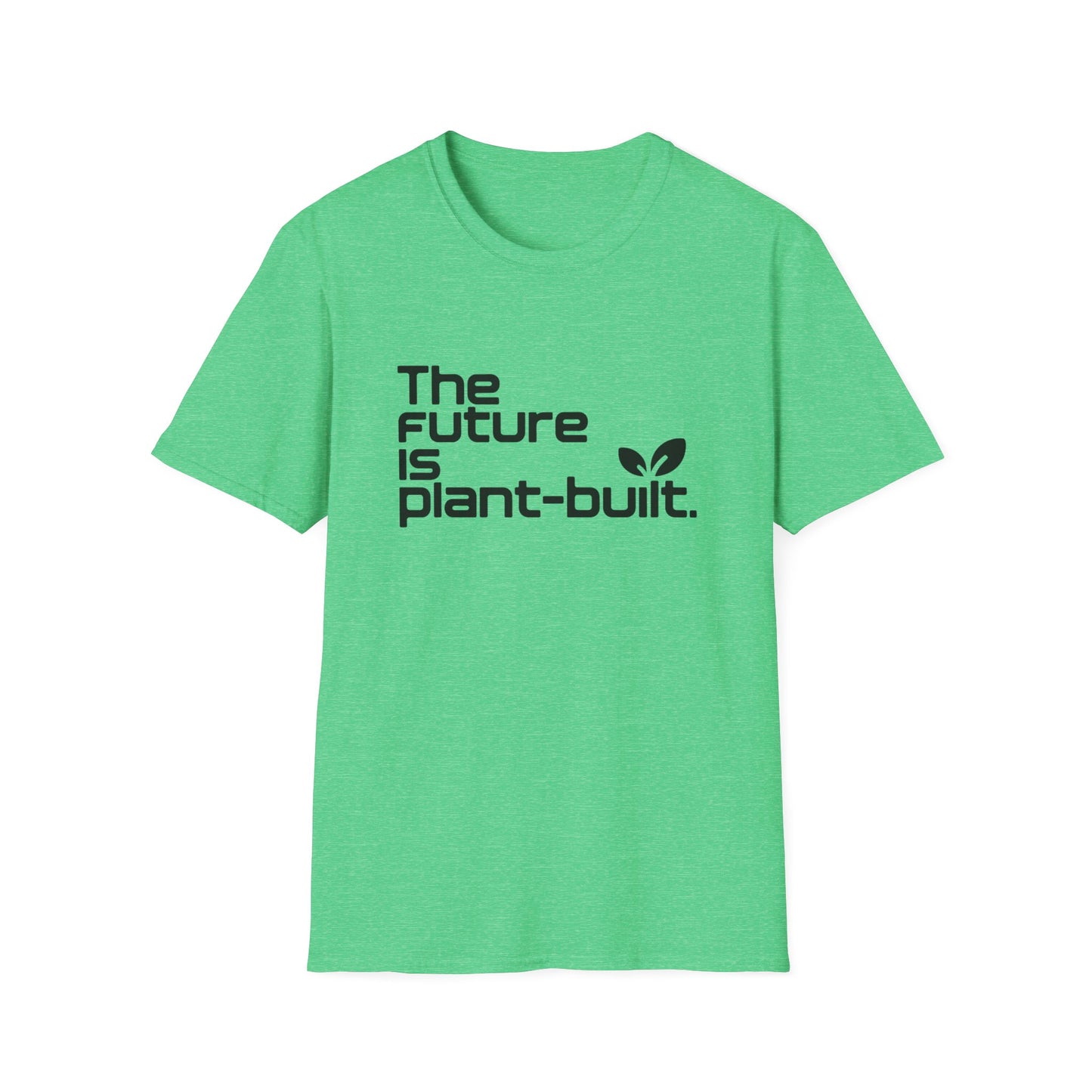 The future is plant-built. T-Shirt