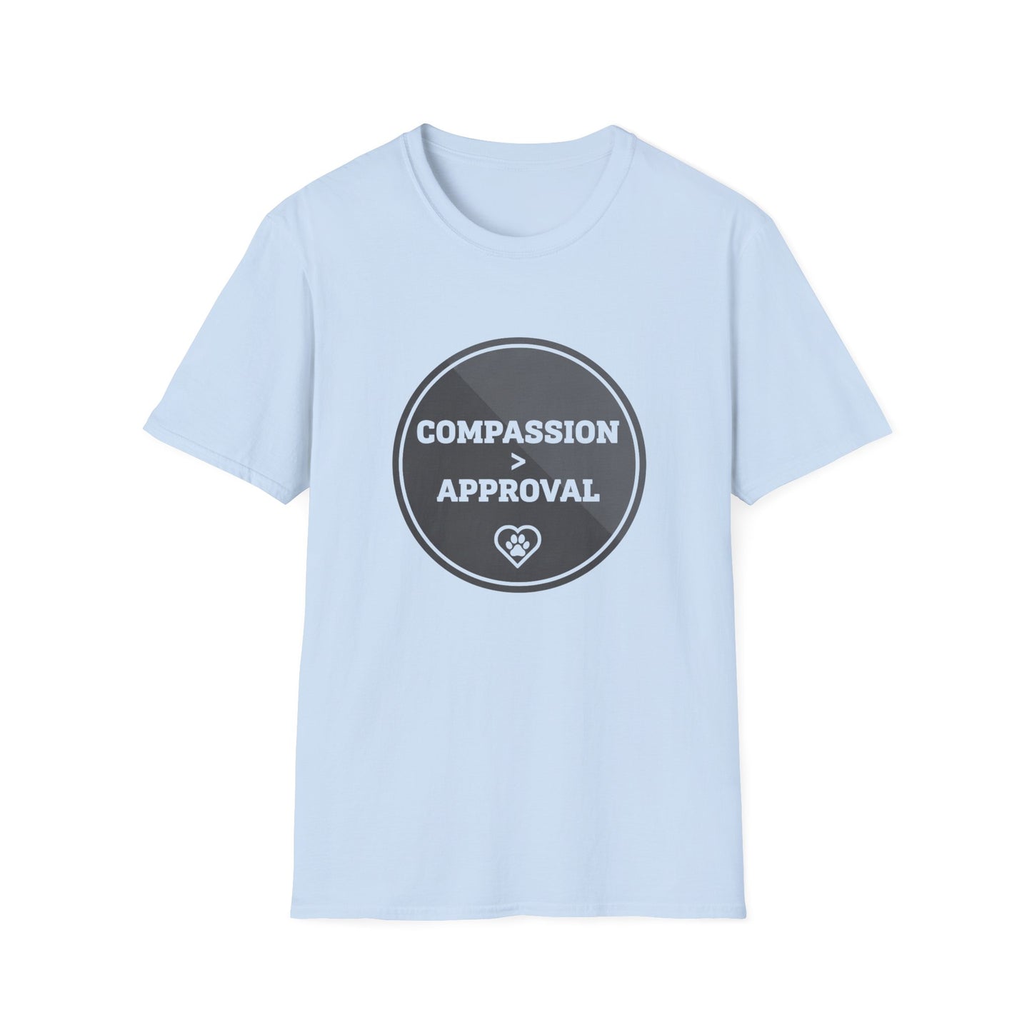 Compassion > Approval T-Shirt