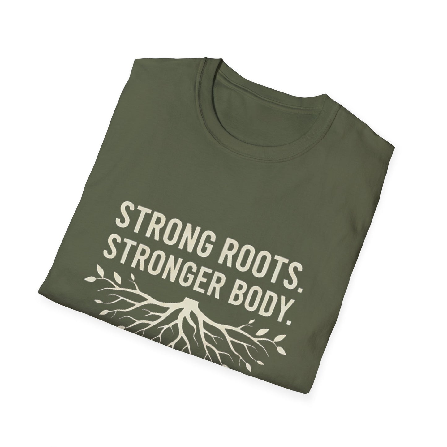 Strong roots. Stronger Body. T-Shirt
