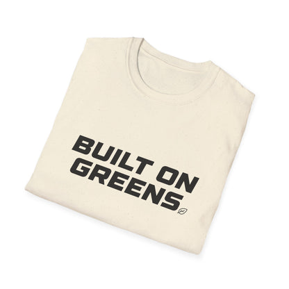 Built on Greens T-Shirt