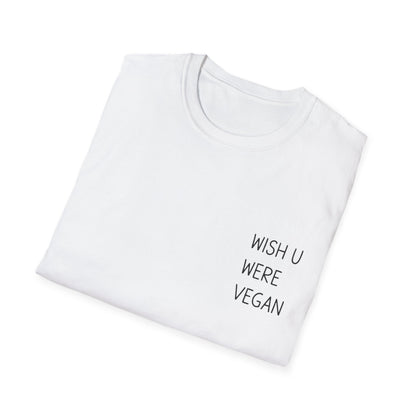 Wish U Were Vegan T-Shirt