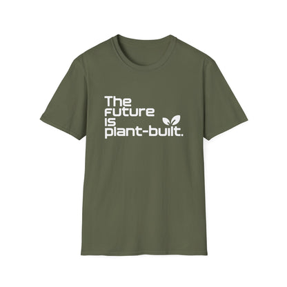 The future is plant-built. T-Shirt