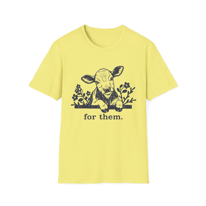 For Them. cow T-Shirt
