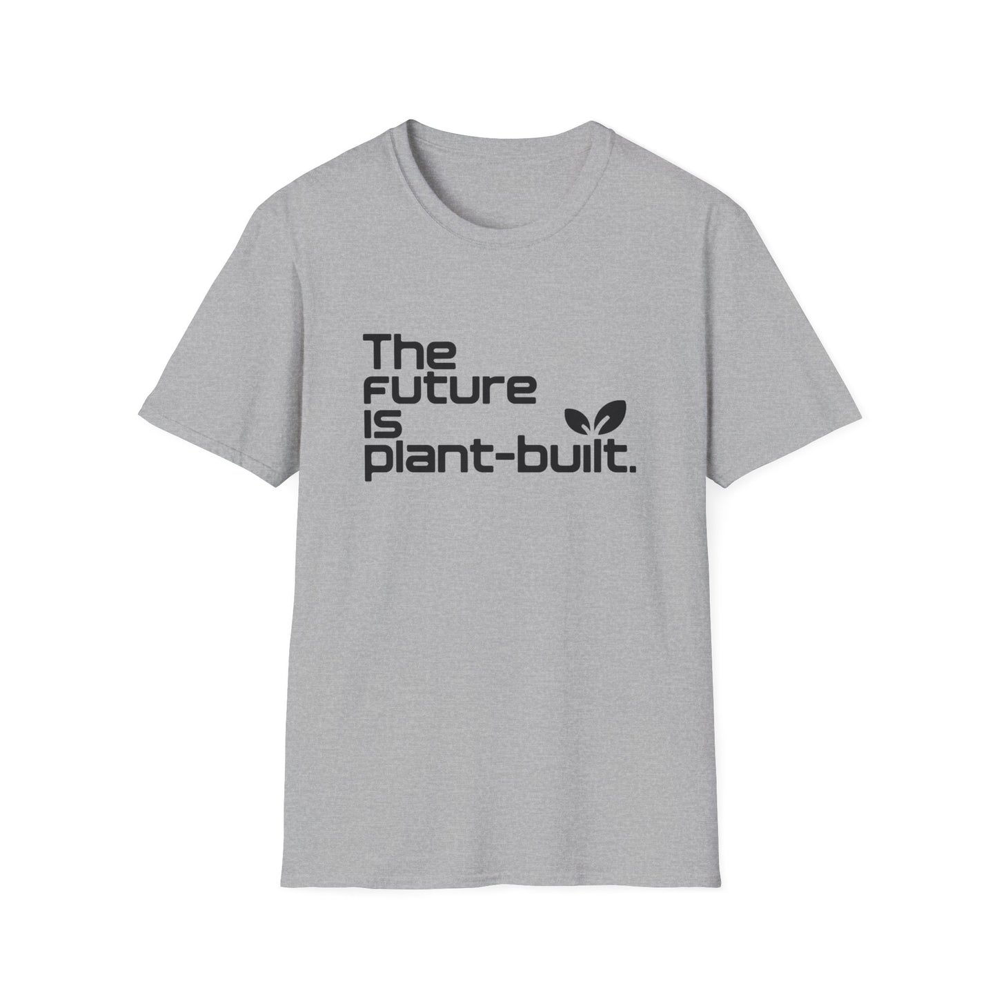 The future is plant-built. T-Shirt