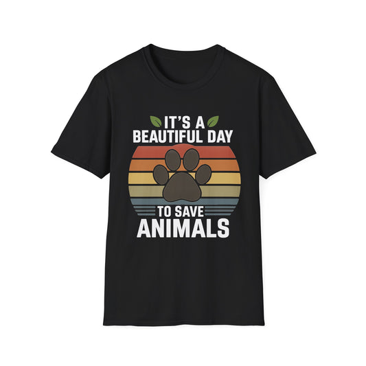 It's a Beautiful Day to Save Animals T-Shirt